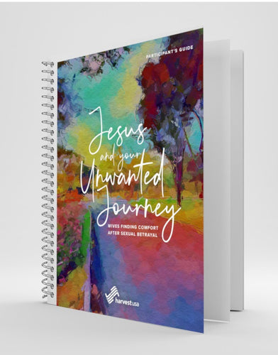Jesus and Your Unwanted Journey: Wives Finding Comfort After Sexual Betrayal, Participant's Guide (Print)
